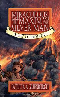 Miraculous, Maxim and the Silver Man. Back to Pompeii