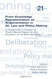 From Knowledge Representation to Argumentation in AI, Law and Policy Making. A Festscrift in Honour of Trevor Bench-Capon on the Occasion of his 60th Birthday