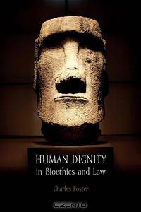 Human Dignity in Bioethics and Law