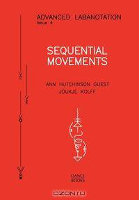 Advanced Labanotation, issue 4 - Sequential movements.