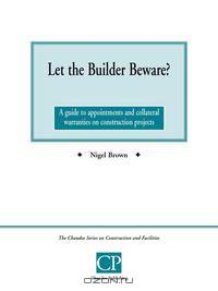 Let the Builder Beware? A Guide to Appointments and Collateral Warranties on Construction Projects