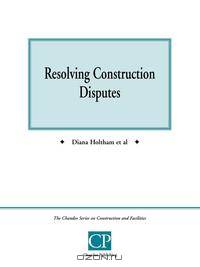 Resolving Construction Disputes