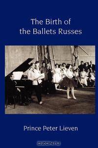 The Birth of the Ballets Russes