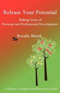 Release Your Potential. Making Sense of Personal and Professional Development
