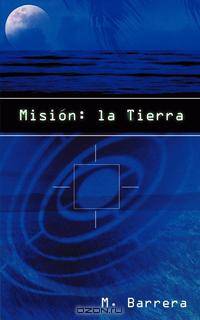 Misi`n. La Tierra