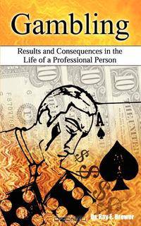 Gambling. Results and Consequences in the Life of a Professional Person