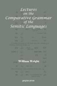 Lectures on the Comparative Grammar of the Semitic Languages