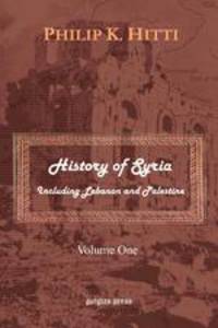 History of Syria Including Lebanon and Palestine (Volume 1)