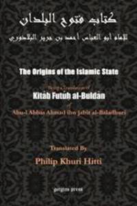 The Origins of the Islamic State (Kitab Futuh al-Buldan)