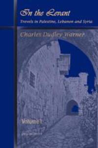 In the Levant, Travels in Palestine, Lebanon and Syria (volume 1)
