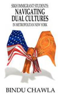Sikh Immigrant Students. Navigating Dual Cultures in Metropolitan New York
