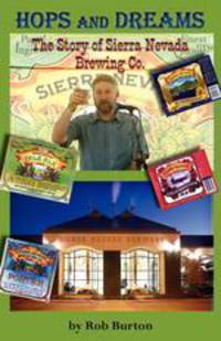 Hops and Dreams. The Story of Sierra Nevada Brewing Co.