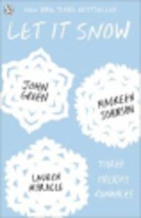Let It Snow. Three Holiday Romances