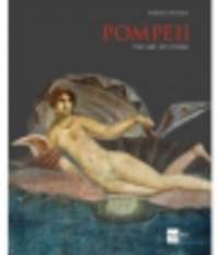 Pompeii: The Art Of Living