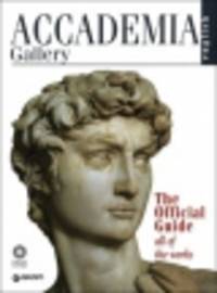 Accademia Gallery. The Official Guide - All of the Works