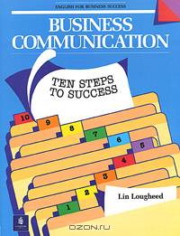 Business Communication: Ten Steps to Success (English for Business Success)