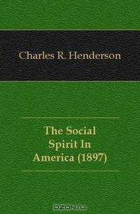 The Social Spirit In America (1897)