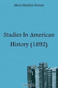 Studies In American History (1892)