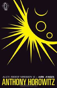 Ark Angel (Alex Rider) (Bk. 6)