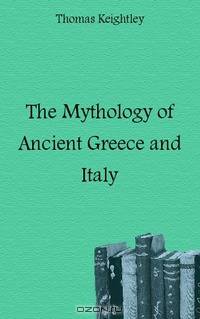 The Mythology of Ancient Greece and Italy