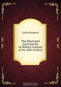 The Illustrated Enciclopedia of Military Insignia of the 20th Century