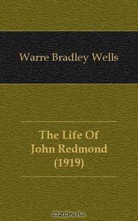 The Life Of John Redmond (1919)