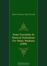 Some Essentials In Musical Definitions For Music Students (1909)