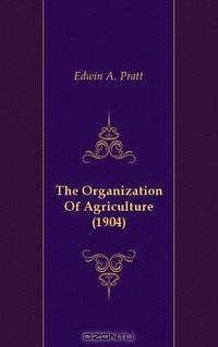 The Organization Of Agriculture (1904)