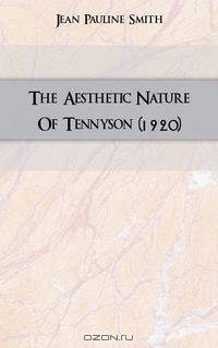 The Aesthetic Nature Of Tennyson (1920)