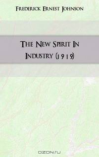 The New Spirit In Industry (1919)