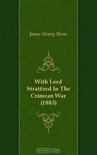 With Lord Stratford In The Crimean War (1883)