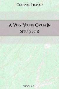A Very Young Ovum In Situ (1907)
