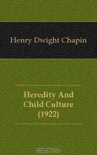 Heredity And Child Culture (1922)