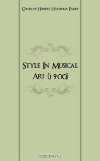 Style In Musical Art (1900)
