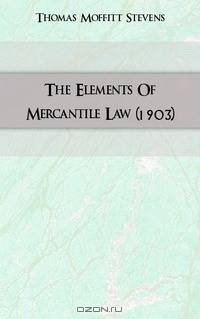 The Elements Of Mercantile Law (1903)