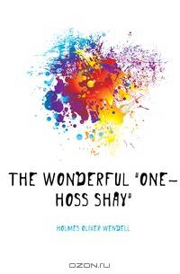 The Wonderful One-Hoss Shay