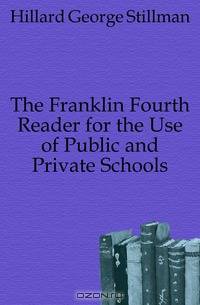 The Franklin Fourth Reader for the Use of Public and Private Schools