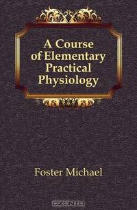 A Course of Elementary Practical Physiology