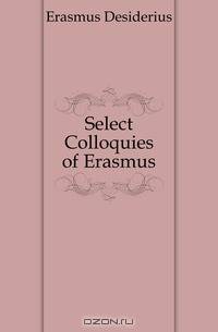Select Colloquies of Erasmus