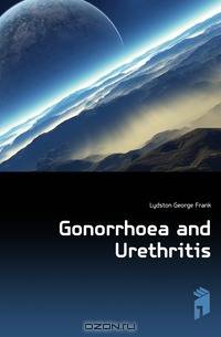 Gonorrhoea and Urethritis