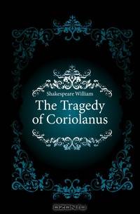The Tragedy of Coriolanus