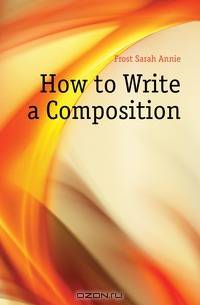 How to Write a Composition