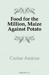 Food for the Million, Maize Against Potato