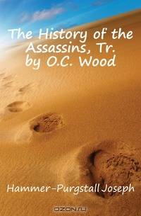The History of the Assassins, Tr. by O.C. Wood