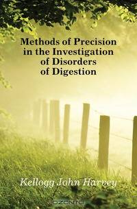 Methods of Precision in the Investigation of Disorders of Digestion