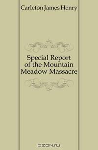 Special Report of the Mountain Meadow Massacre