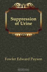 Suppression of Urine