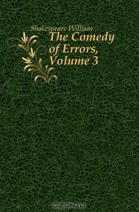 The Comedy of Errors, Volume 3