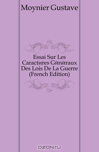 Essai Sur Les Caracteres Generaux Des Lois De La Guerre (French Edition)