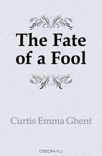 The Fate of a Fool